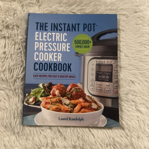 The Instant Pot Electric Pressure Cooker Cookbook Laurel Randolph - Picture 1 of 7